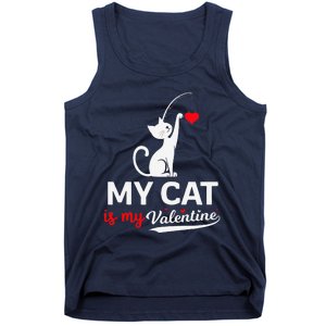 My Cat Is My ValentineS Greetings My Cat Is My Valentine Tank Top