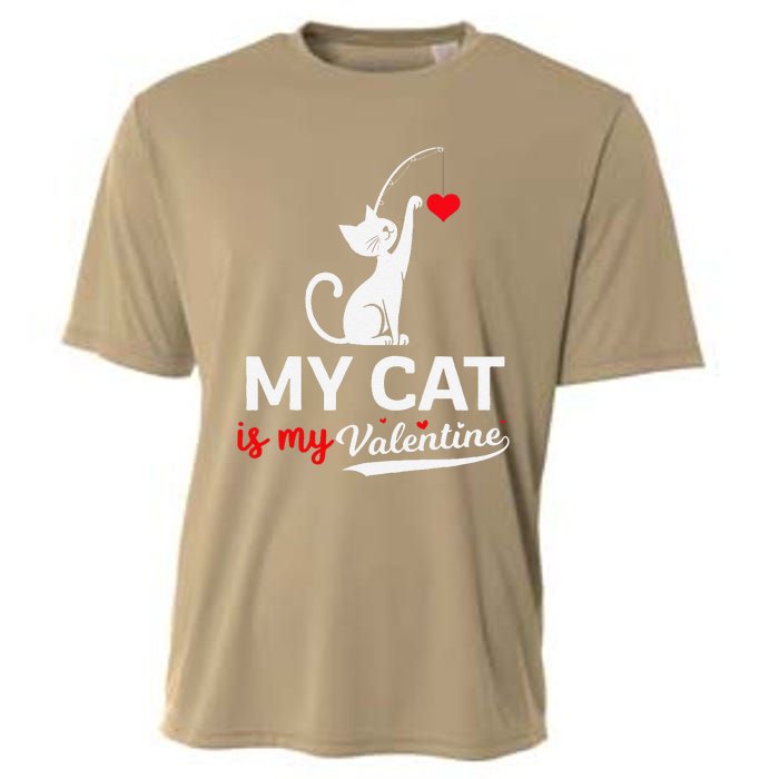 My Cat Is My ValentineS Greetings My Cat Is My Valentine Cooling Performance Crew T-Shirt