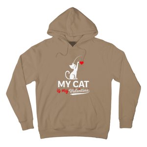 My Cat Is My ValentineS Greetings My Cat Is My Valentine Hoodie