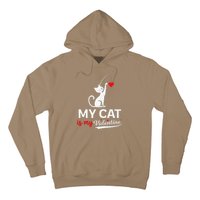 My Cat Is My ValentineS Greetings My Cat Is My Valentine Hoodie