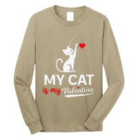 My Cat Is My ValentineS Greetings My Cat Is My Valentine Long Sleeve Shirt