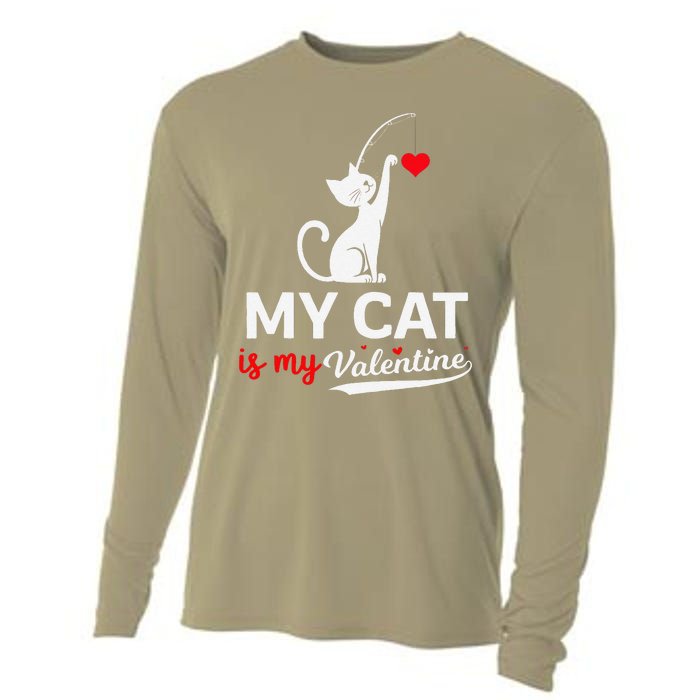 My Cat Is My ValentineS Greetings My Cat Is My Valentine Cooling Performance Long Sleeve Crew