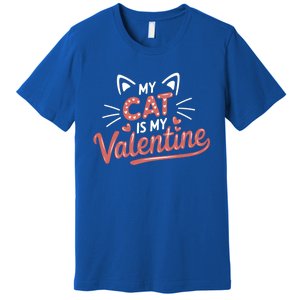 My Cat Is My Valentine Rotic Cat Lover Hearts Valentine’S Gift Premium T-Shirt