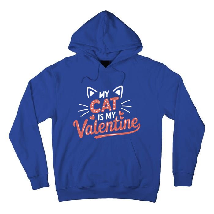 My Cat Is My Valentine Rotic Cat Lover Hearts Valentine’S Gift Tall Hoodie