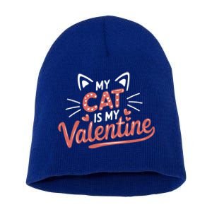 My Cat Is My Valentine Rotic Cat Lover Hearts Valentine’S Gift Short Acrylic Beanie