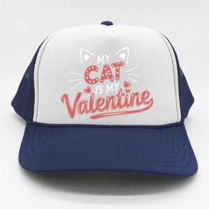 My Cat Is My Valentine Rotic Cat Lover Hearts Valentine’S Gift Trucker Hat