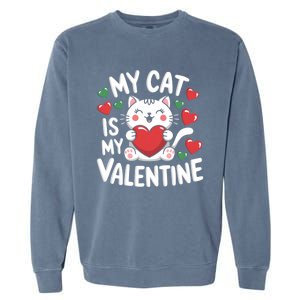 My Cat Is My Valentine Rotic Cat Lover Hearts Valentine’S Meaningful Gift Garment-Dyed Sweatshirt