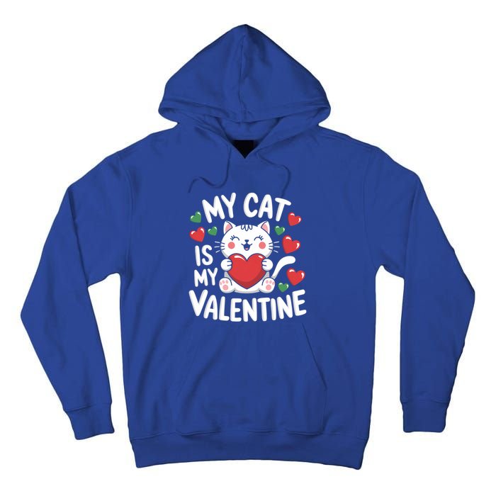 My Cat Is My Valentine Rotic Cat Lover Hearts Valentine’S Meaningful Gift Tall Hoodie