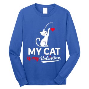 My Cat Is My ValentineS Greetings My Cat Is My Valentine Gift Long Sleeve Shirt