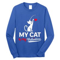 My Cat Is My ValentineS Greetings My Cat Is My Valentine Gift Long Sleeve Shirt