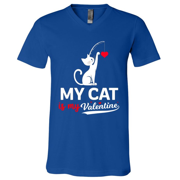 My Cat Is My ValentineS Greetings My Cat Is My Valentine Gift V-Neck T-Shirt