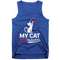 My Cat Is My ValentineS Greetings My Cat Is My Valentine Gift Tank Top