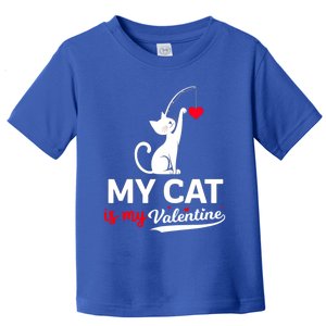 My Cat Is My ValentineS Greetings My Cat Is My Valentine Gift Toddler T-Shirt