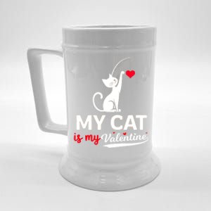 My Cat Is My ValentineS Greetings My Cat Is My Valentine Gift Beer Stein