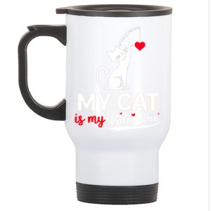 My Cat Is My ValentineS Greetings My Cat Is My Valentine Gift Stainless Steel Travel Mug