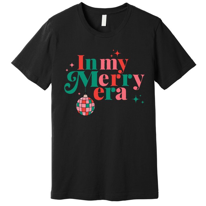 Merry Christmas In My Merry Era Xmas Holiday  Premium T-Shirt