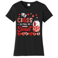 My Class Is Full Of Sweet Hearts Teacher Valentines Day Women's T-Shirt