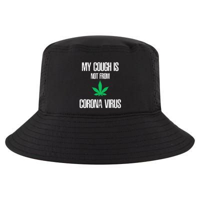 My Cough Is Not From The Virus Funny Weed Marijuana Smoker Cool Comfort Performance Bucket Hat