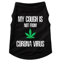 My Cough Is Not From The Virus Funny Weed Marijuana Smoker Doggie Tank