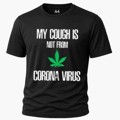 My Cough Is Not From The Virus Funny Weed Marijuana Smoker Performance Shirt