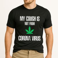 My Cough Is Not From The Virus Funny Weed Marijuana Smoker Performance Shirt