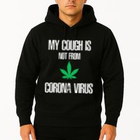 My Cough Is Not From The Virus Funny Weed Marijuana Smoker Hoodie