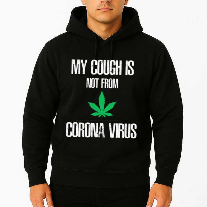 My Cough Is Not From The Virus Funny Weed Marijuana Smoker Hoodie