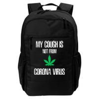 My Cough Is Not From The Virus Funny Weed Marijuana Smoker Daily Commute Backpack