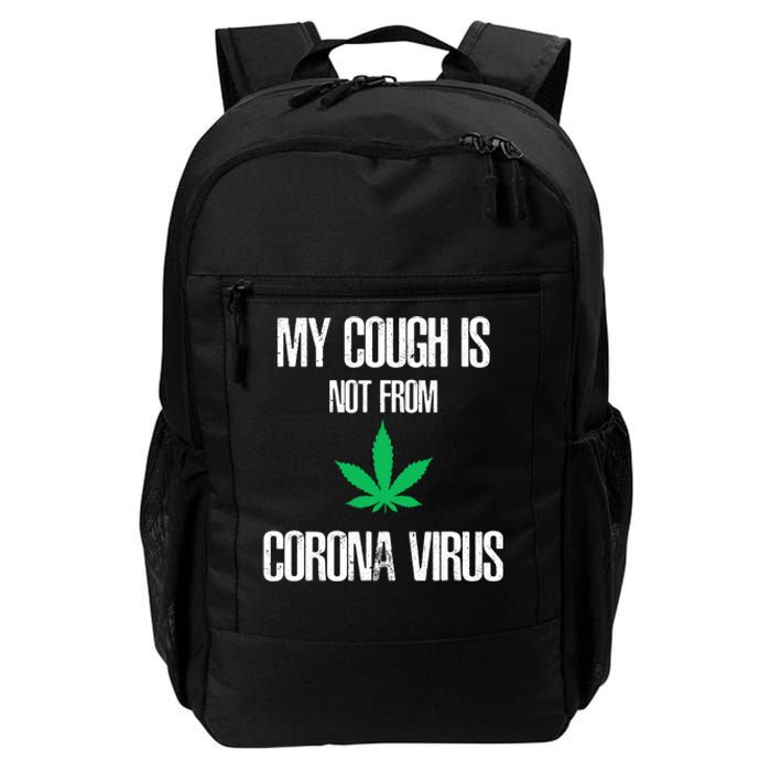 My Cough Is Not From The Virus Funny Weed Marijuana Smoker Daily Commute Backpack