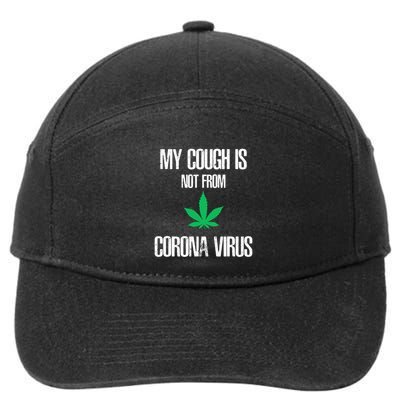 My Cough Is Not From The Virus Funny Weed Marijuana Smoker 7-Panel Snapback Hat