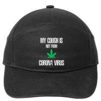 My Cough Is Not From The Virus Funny Weed Marijuana Smoker 7-Panel Snapback Hat