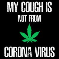 My Cough Is Not From The Virus Funny Weed Marijuana Smoker Drawstring Bag