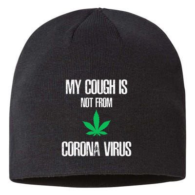 My Cough Is Not From The Virus Funny Weed Marijuana Smoker Sustainable Beanie