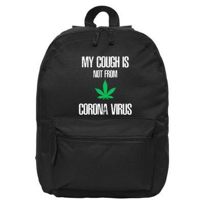 My Cough Is Not From The Virus Funny Weed Marijuana Smoker 16 in Basic Backpack