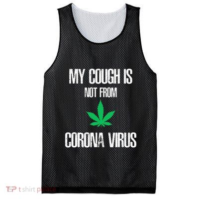 My Cough Is Not From The Virus Funny Weed Marijuana Smoker Mesh Reversible Basketball Jersey Tank