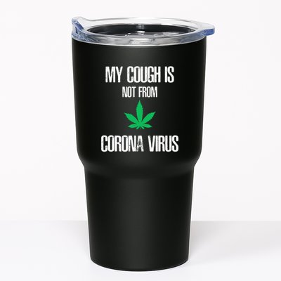 My Cough Is Not From The Virus Funny Weed Marijuana Smoker Tumbler