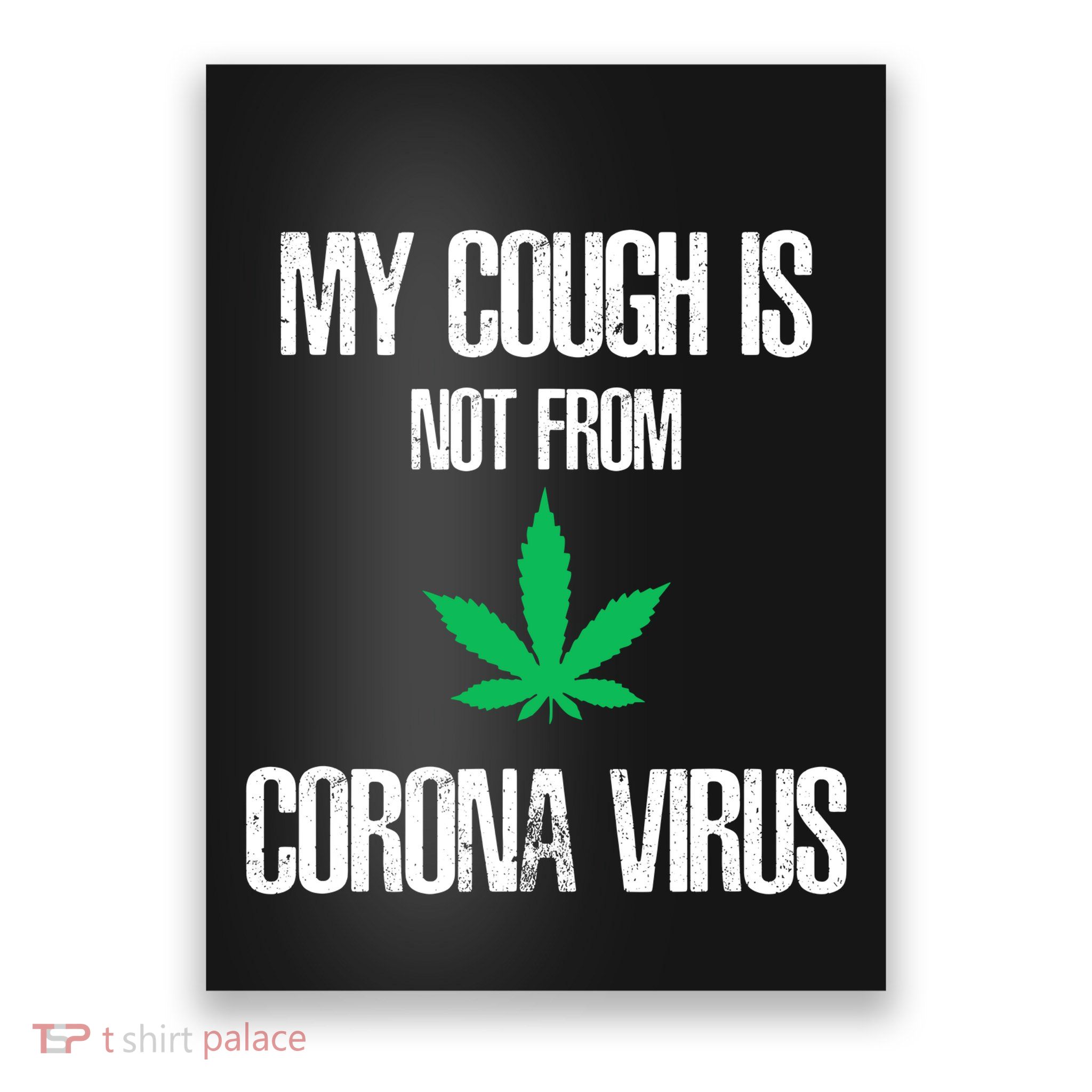 My Cough Is Not From The Virus Funny Weed Marijuana Smoker Poster