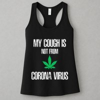 My Cough Is Not From The Virus Funny Weed Marijuana Smoker Womens Tank Top