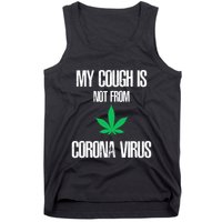 My Cough Is Not From The Virus Funny Weed Marijuana Smoker Tank Top