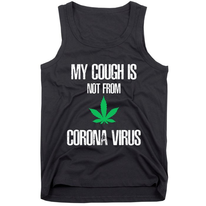 My Cough Is Not From The Virus Funny Weed Marijuana Smoker Tank Top