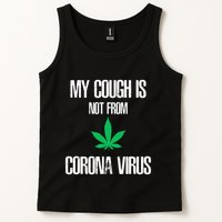 My Cough Is Not From The Virus Funny Weed Marijuana Smoker Tank Top