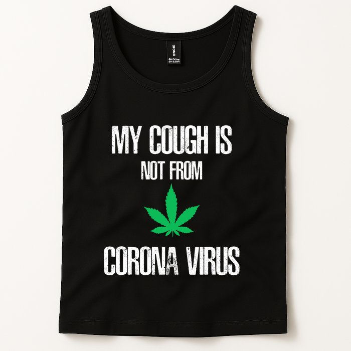 My Cough Is Not From The Virus Funny Weed Marijuana Smoker Tank Top