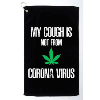 My Cough Is Not From The Virus Funny Weed Marijuana Smoker Golf Towel