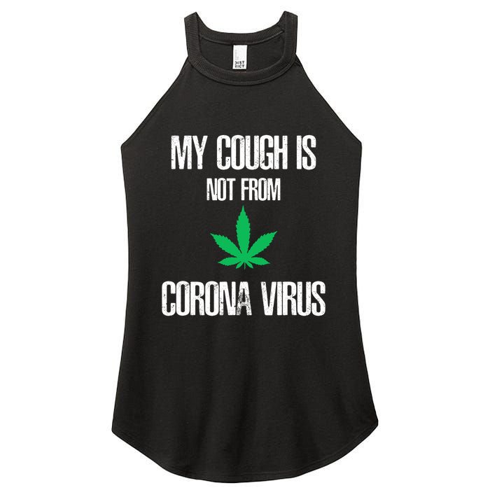 My Cough Is Not From The Virus Funny Weed Marijuana Smoker Women's Perfect Tri Rocker Tank