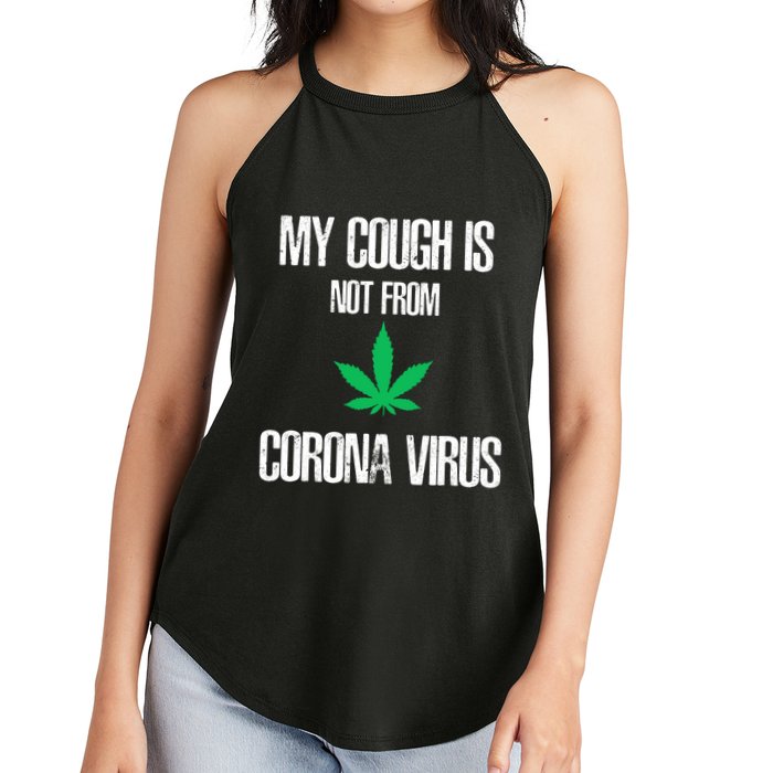 My Cough Is Not From The Virus Funny Weed Marijuana Smoker Women's Perfect Tri Rocker Tank