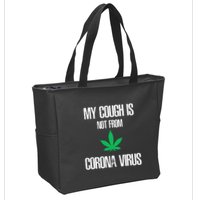 My Cough Is Not From The Virus Funny Weed Marijuana Smoker Zip Tote Bag