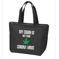 My Cough Is Not From The Virus Funny Weed Marijuana Smoker Zip Tote Bag