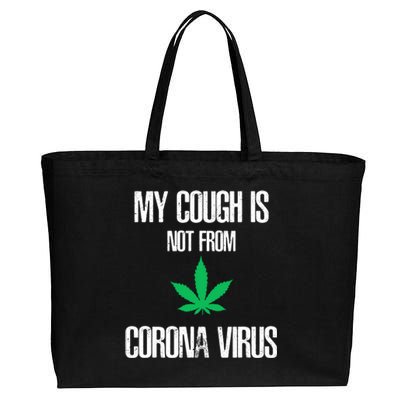 My Cough Is Not From The Virus Funny Weed Marijuana Smoker Cotton Canvas Jumbo Tote