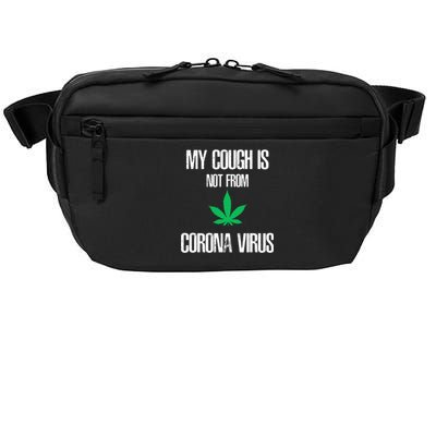 My Cough Is Not From The Virus Funny Weed Marijuana Smoker Crossbody Pack