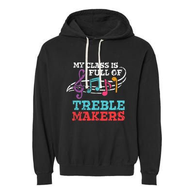 My class is full of treble makers /Back2School Music teacher Garment-Dyed Fleece Hoodie